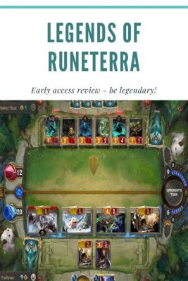 Legends of Runeterra: Unleash Your Inner Strategist and Conquer the Realm!